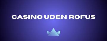 Casino Online Uden om Rufus En Guide til Online Spil